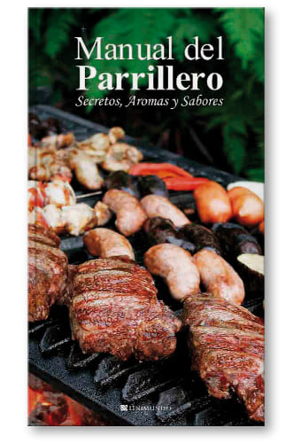 unimundo manual del parrillero. secretos, aromas y sabores